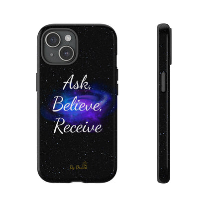 Phone Case - Ask, Believe, Receive, Law of Attraction, Positive Thinking,  iPhone, Samsung, Google Pixel, iPhone 16