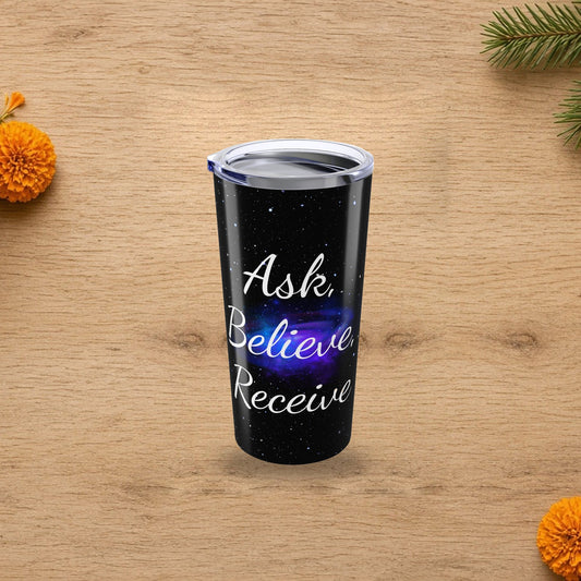 ask believe receive tumbler