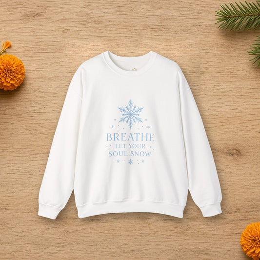 breathe let your soul snow winter sweatshirt